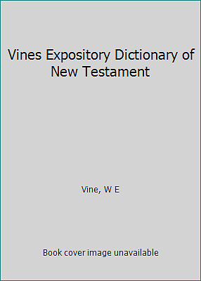 Vines Expository Dictionary of New Testament by Vine, W E-image