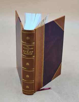 The Autobiography Of Richard Baxter 1895 By J. M.Lloyd Thomas [Leather Bound]-image