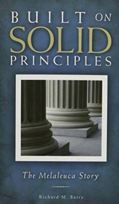 Built On Solid Principles: The Melaleuca Story - Paperback - GOOD-image