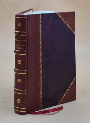The Autobiography Of Archbishop Ullathorne : With Selections Fro [Leather Bound]-image