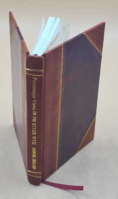 Picturesque Views On The River Wye, From Its Source At Plinlimmo [Leather Bound]-image