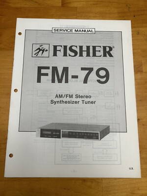 Fisher FM-79 AM/FM Stereo Synthesizer Tuner Service Manual OEM Vintage Diagrams-image