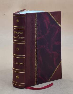 Retrospect, an autobiography, by T. A. Rickard ... 1937 [Leather Bound]-image