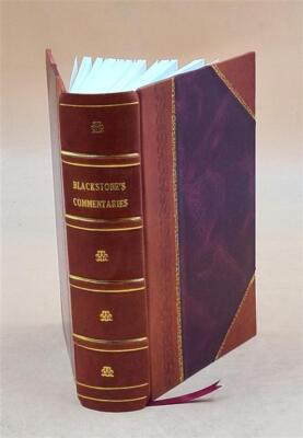 Blackstone's Commentaries: with notes of reference, to the const [Leather Bound]-image