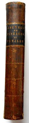 1845 Ashwell A PRACTICAL TREATISE ON THE DISEASES PECULIAR TO WOMEN 1st US ed-image