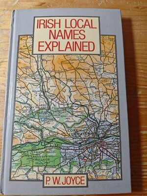 Irish Local Names Explained, P.W. Joyce, 1990 printing, Fitzhouse Books-image