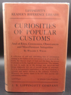 William S. Walsh CURIOSITIES OF POPULAR CUSTOMS Rites, Ceremonies, etc. 1925 dj-image