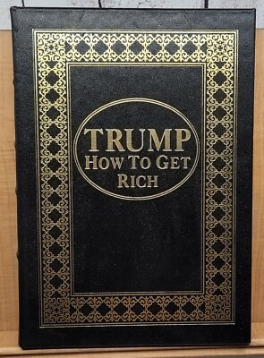 Easton Press Signed Edition Donald J. Trump HOW TO GET RICH w/ COA  Gangster-image