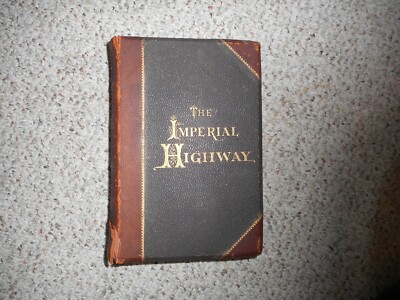 The Imperial Highway Road to Fortune and Happiness Biographies Self made men1883-image