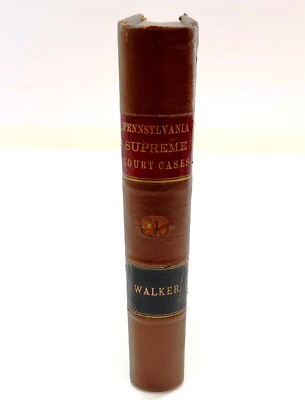 1889 PENNSYLVANIA SUPREME COURT CASES Leather Hardback Book Lewis Walker Vol 1-image