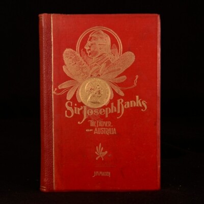 1909 Sir Joseph Banks The Father of Australia J H Maiden Illustrated Maps-image