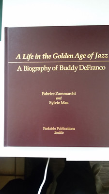 A life in the golden age of jazz ;   a biography of Buddy DeFranco / Zammarchi-image