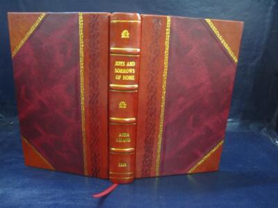 Joys And Sorrows Of Home An Autobiography 1860 By Anna Leland [Leather Bound]-image