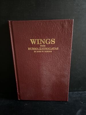 SIGNED Wings from Burma to the Himalayas John W. Gordon (HC 1987) WWII Leather-image