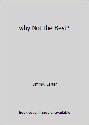 why Not the Best? by Jimmy. Carter-image