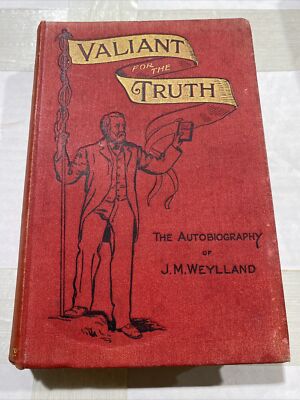Valiant For The Truth Autobiography J.M. Weylland 1899 1st Veterans Partridge-image