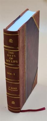 The Days Of My Life, An Autobiography, By Sir H. Rider Haggard; [Leather Bound]-image