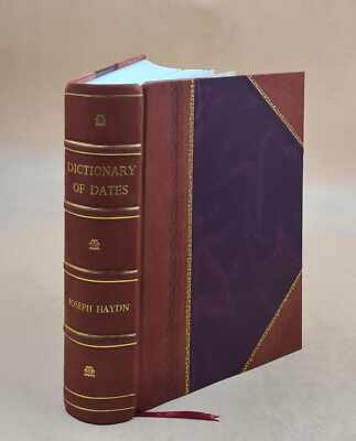 Dictionary of dates, and universal reference, relating to all ag [Leather Bound]-image