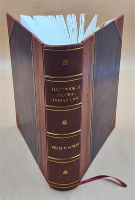 Handbook Of Federal Indian Law, With Reference Tables And Index. [Leather Bound]-image