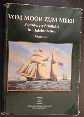 Jürgen Meyer Vom Moor zum Meer Papenburger Schiffahrt in 3 Jahrhundert Dutch shi-image