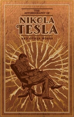 The Autobiography of Nikola Tesla and Other Works (Leather / Fine Binding)-image