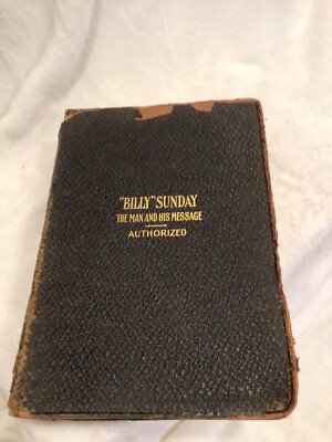 Antique Book 1914 “Billy” Sunday The Man And His Message Authorized-image