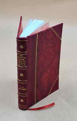 The Missouri River and its utmost source curtailed narration of  [Leather Bound]-image
