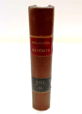 1882 PHILADELPHIA REPORTS Leather Bound Hardback Book Henry Brown Vol 12-image