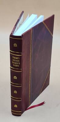 Thom's Irish who's who : a biographical book of reference of pro [Leather Bound]-image