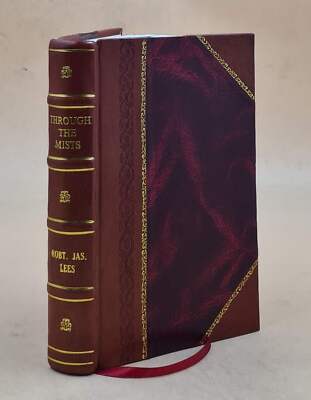 Through The Mists, Or, Leaves From The Autobiography Of A Soul I [Leather Bound]-image