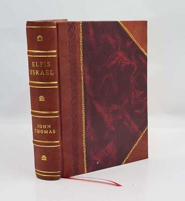 Elpis Israel An Exposition of the Kingdom of God, With Reference [Leather Bound]-image