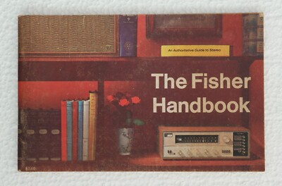 The Fisher Handbook 1968 :  An Authoritative Guide To Stereo-image