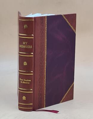 My Memoirs / By Henri Stephan De Blowitz. 1903 [Leather Bound]-image