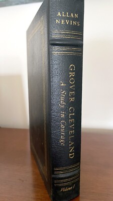 Grover Cleveland A Study in Courage by Allan Nevins The Easton Press Vol 1 : VG-image