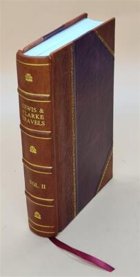 Travels To The Source Of The Missouri River And Across The Ameri [Leather Bound]-image