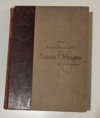The Beautiful Life Of Frances E. Willard, Anna Gordon, Leather, 1898, Temperance-image