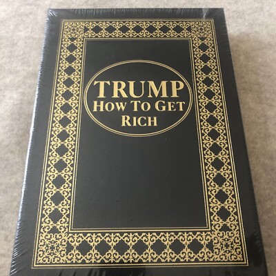 Easton Press How to Get Rich by Donald Trump Signed Edition NEW STILL SEALED LH-image