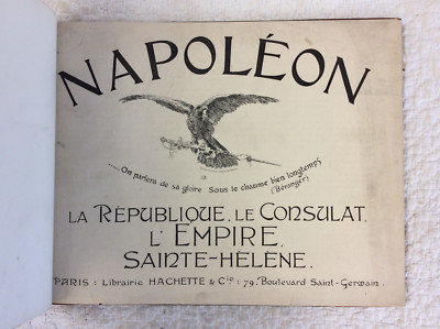 NAPOLEON: La Republique, Le Consulat, L'Empire, Sainte-Helene - ca. 1900 1st ed-image