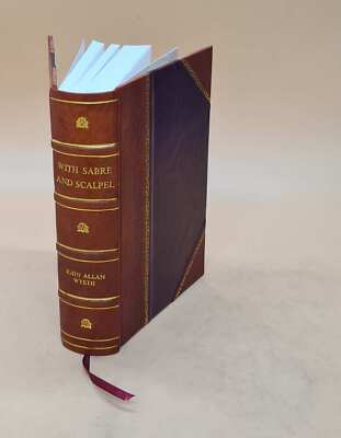 With sabre and scalpel : the autobiography of a soldier and surg [Leather Bound]-image