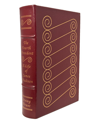 THE FOURTH PRESIDENT A Life of JAMES MADISON Easton Press  FIRST EDITION Library-image