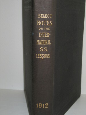 1912 Religious Select Notes on the International Sunday School Lessons 383 Pages-image
