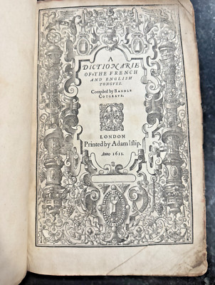 Randle Cotgrave, A Dictionarie of French and English Tongues, 1st Ed,London,1611-image