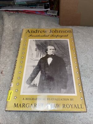 Andrew Johnson Presidential Scapegoat by Margaret Shaw Royall HC/DJ 1958 1st-image