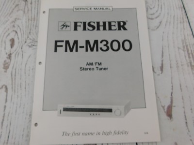 FISHER FM-M300 AM/FM STEREO TUNER SERVICE MANUAL w/wiring diagram-image