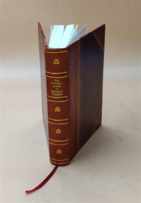 The Autobiography Of Benjamin Franklin 1909 By N. A. [Leather Bound]-image