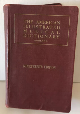 The American Illustrated Medical Dictionary by W A Newman Dorland Nineteenth Edi-image