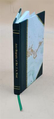 Auto-Biography Of Rev. J.A. Wood .. 1904 [Leather Bound]-image