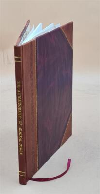 The Autobiography Of Admiral Dewey 1910 By Dewey, George [Leather Bound]-image