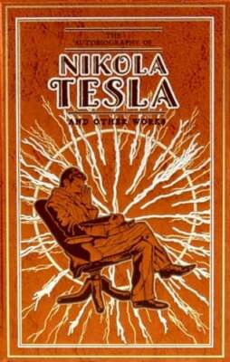 The Autobiography of Nikola Tesla and Other Works by Nikola Tesla: New-image