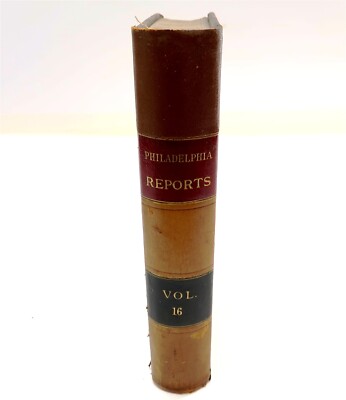1887 PHILADELPHIA REPORTS Leather Bound Hardback Book Henry Brown Vol 16-image